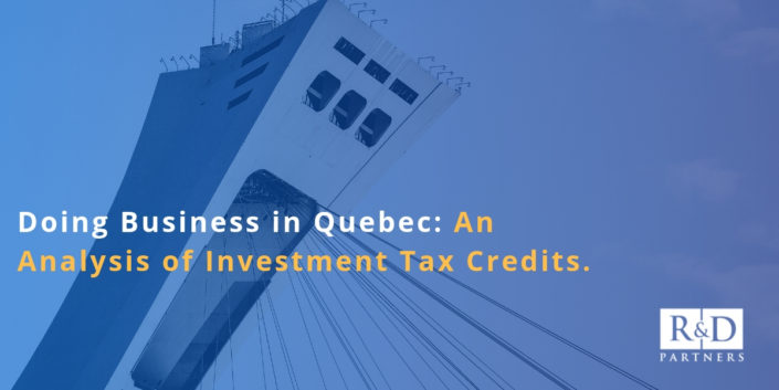 Doing Business in Quebec: An Analysis of Investment Tax Credits.